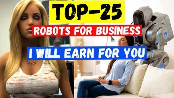 Robots for business. TOP 25 business ideas for 2022-2030.
