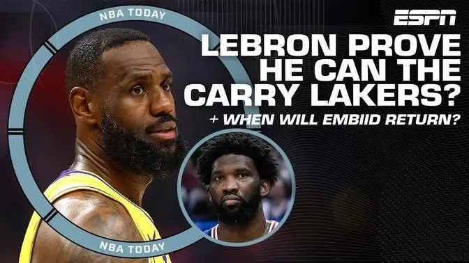 Did LeBron prove he can carry the Lakers? + How would Embiid's return impact 76ers?