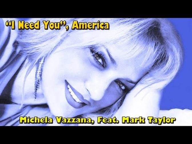 "I Need You", America. By Michela Vazzana, feat. Mark Taylor