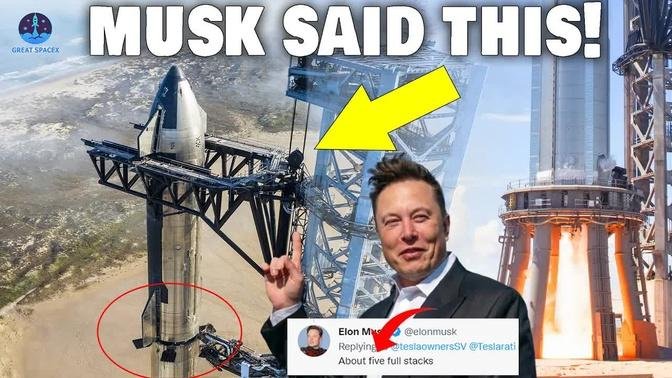 Elon just broke the silence on Starship's 1st orbital flight & revealed a crazy "5 full stacks" plan