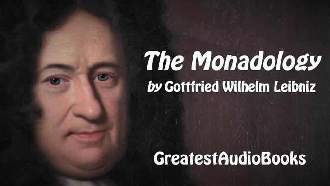 THE MONADOLOGY by Gottfried Wilhelm Leibniz - FULL AudioBook | GreatestAudioBooks
