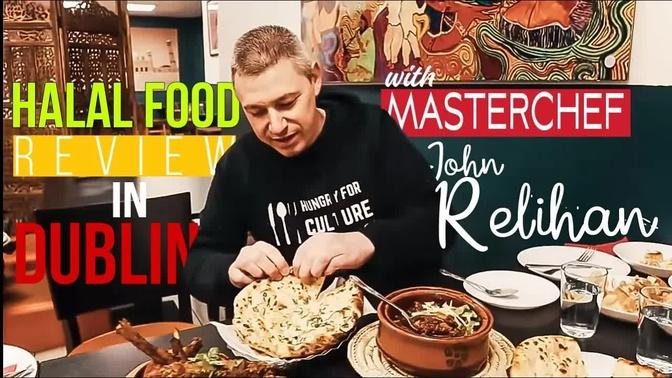 Halal Food Reviews: DUBLIN Ireland With Master CHEF: JOHN RELIHAN!! HUNGRY FOR CULTURE!! Food Vlog!!
