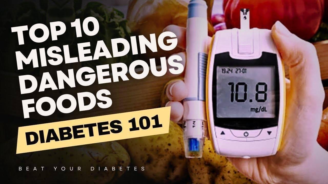 Top 10 Dangerous Foods for Diabetics