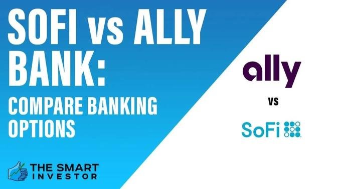 SoFi vs Ally: Which Online Bank Gives More? | Videos | The Smart ...