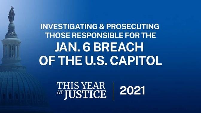 Investigating & Prosecuting Those Responsible for the Jan. 6 Breach of the U.S. Capitol