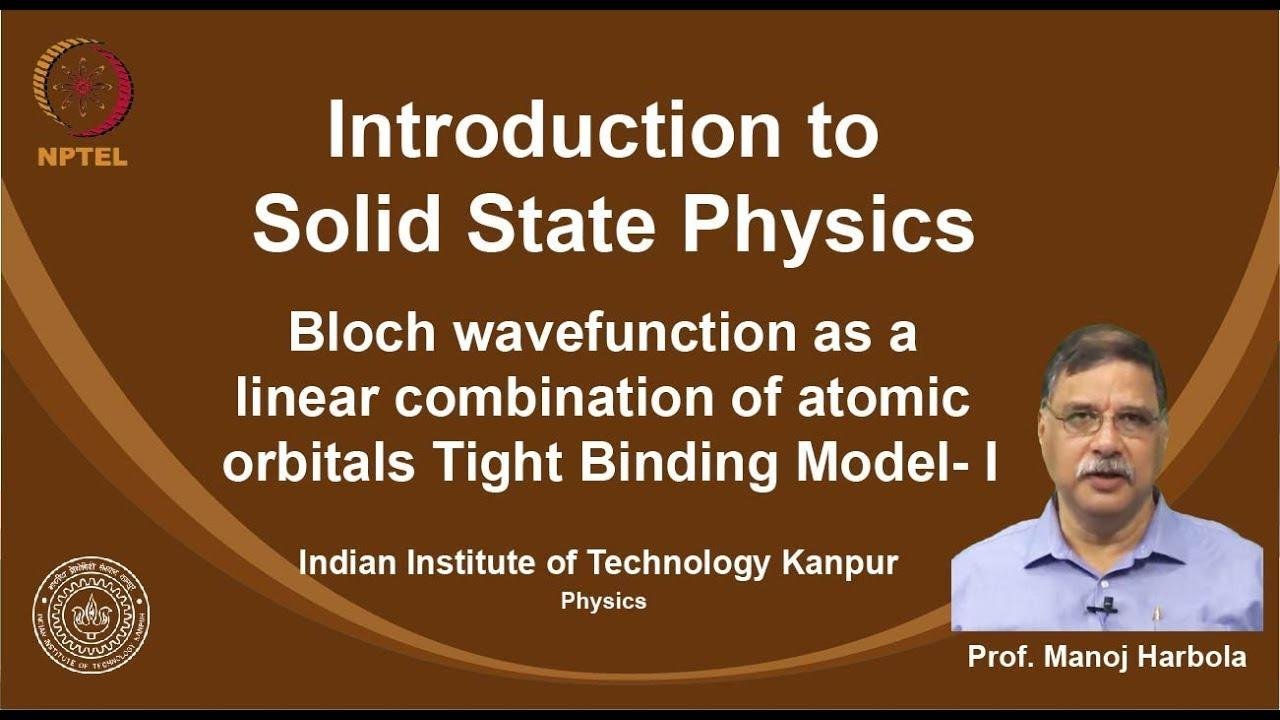 noc19-ph02 Lecture 64-Bloch wavefunction as a linear combination of atomic orbitals: