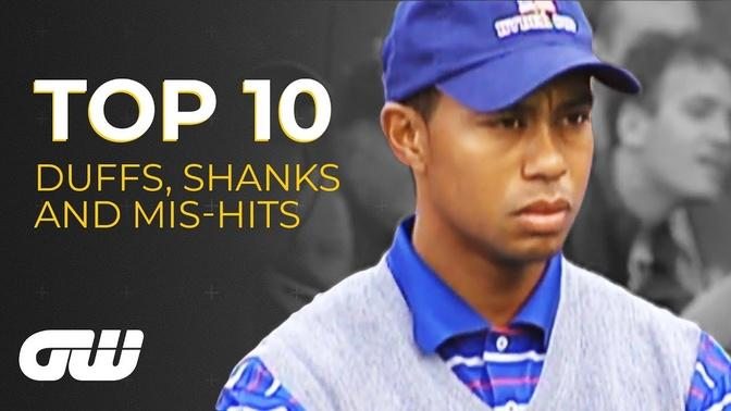 Top 10: DUFFS, SHANKS and MIS-HITS | Golf Channel