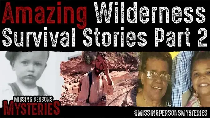 Amazing Wilderness Survival Stories Part 2
