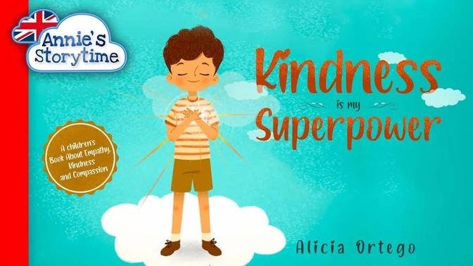 Kindness is my Superpower by Alicia Ortego I Read Aloud I Children's about kindness and empathy