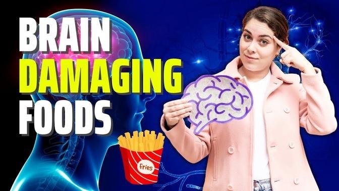 Top 5 Brain Damaging Foods To Avoid