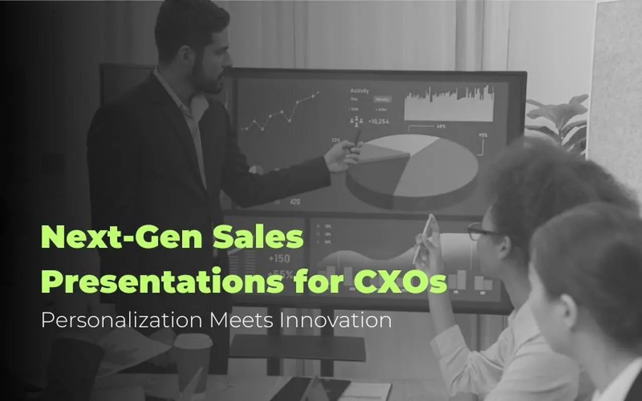 Next-Gen Sales Presentations for CXOs: Personalization Meets Innovation