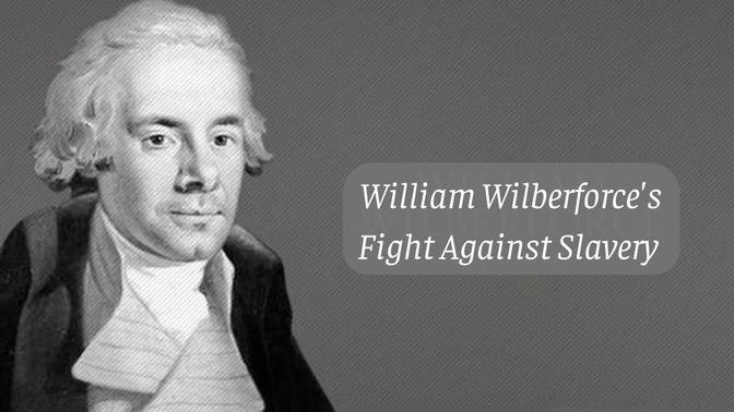 William Wilberforce's Fight Against Slavery - What Good Men Do | Videos ...