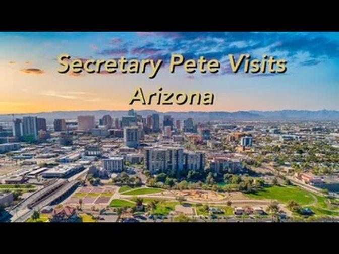 Remarks from Phoenix, AZ | Secretary Pete Buttigieg