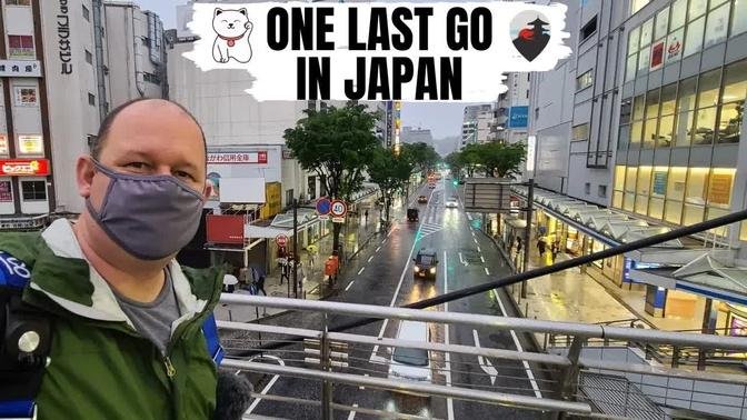 ONE LAST GO IN JAPAN BEFORE I GO HOME... 05/13/21