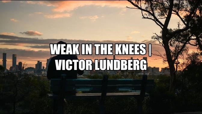 Weak In The Knees - Victor Lundberg (Lyrics).