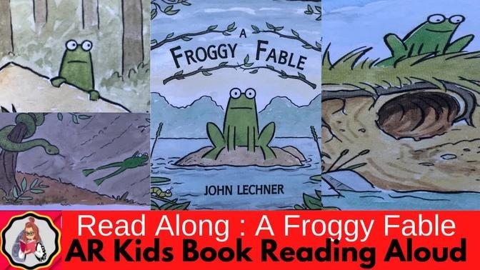 A Froggy Fable by John Lechner  |  AR Book | Read Aloud