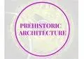 Prehistoric Architecture