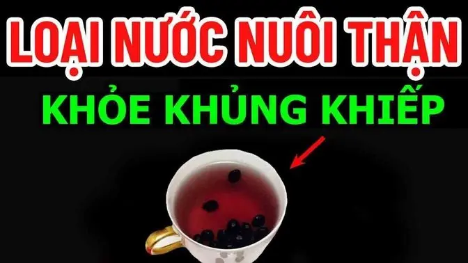 BÁC SĨ MÁCH LOẠI NƯỚC NUÔI THẬN KHỎE KHỦNG KHIẾP, NÊN UỐNG