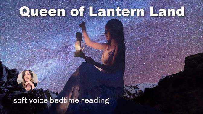  -😴 QUEEN OF LANTERN LAND by Henry Beston - A Sleepy Bedtime Story 😴.