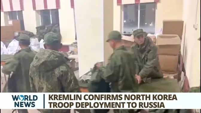 Kremlin Confirms North Korea Troop Deployment to Russia