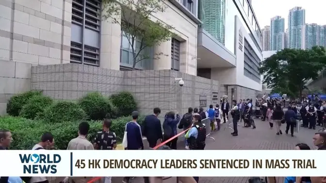 45 Hong Kong Democracy Leaders Sentenced in Mass Trial