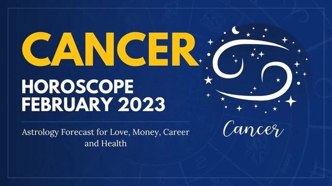 CANCER February 2023 Monthly Horoscope