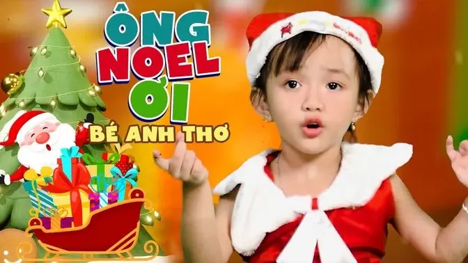 ÔNG NOEL ƠI 🌷 BÉ ANH THƠ 🌷 Ca Nhạc Thiếu Nhi Mầm Chồi Lá Hay Nhất Cho Bé 2023 Vui Chơi Noel