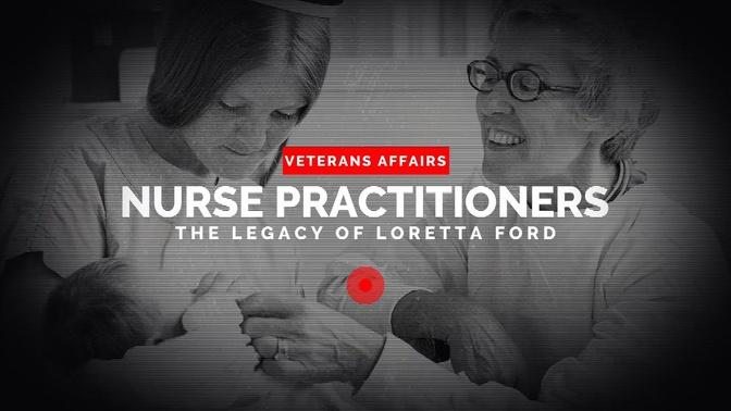 Nurse Practitioners - The Legacy of Loretta Ford