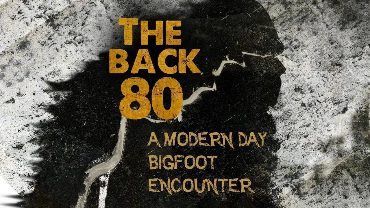 The Back 80: A Modern Day Bigfoot Encounter