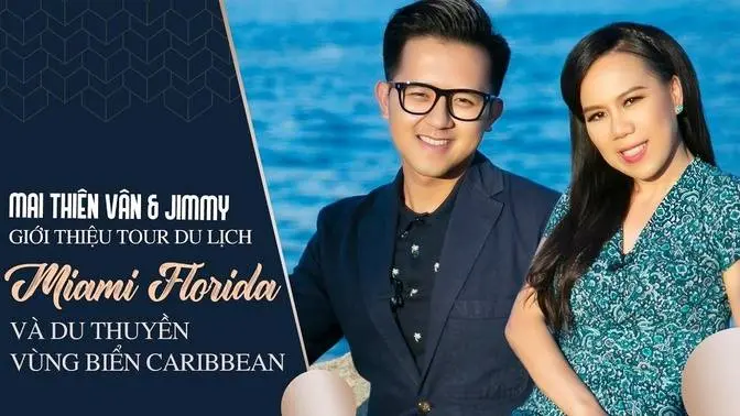 Mai Thiên Vân & Jimmy | Giới thiệu tour du lịch Miami Florida và Du thuyền vùng biển Caribbean