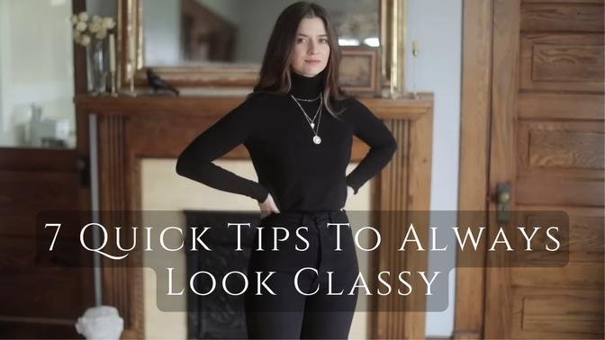 7 Style Tips To Always Look Classy (Even In A Rush) | Aesthetic Outfits & Chic Style