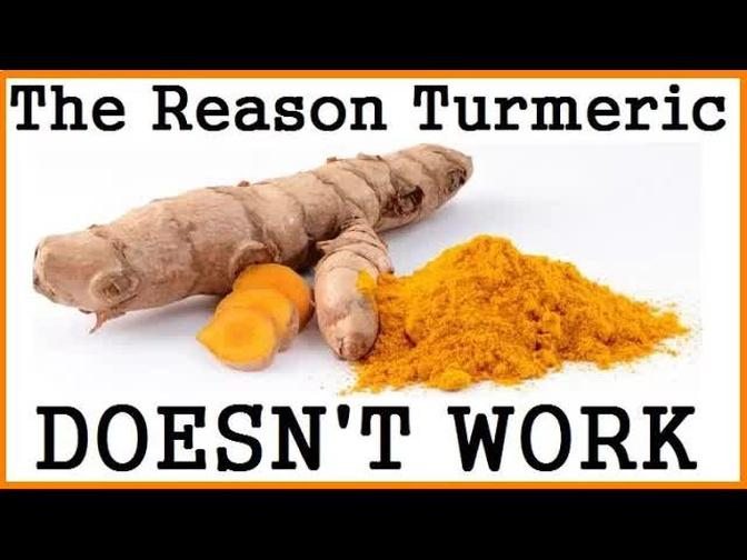 The Reason Why Turmeric Doesn't Work!
