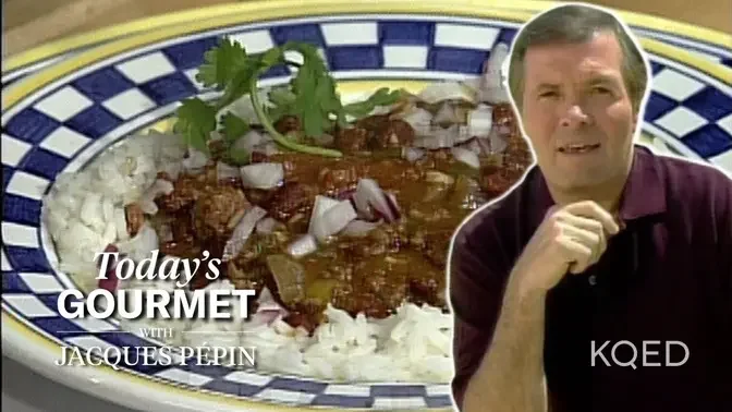 Jacques Pépin's Hearty Chili Con Carne Recipe | KQED.