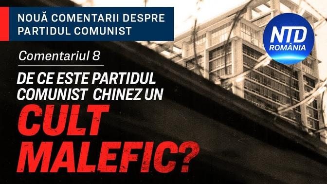 Comentariul 8: De ce este Partidul Comunist Chinez un cult malefic?