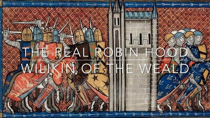 The Real Robin Hood? Willikin of The Weald
