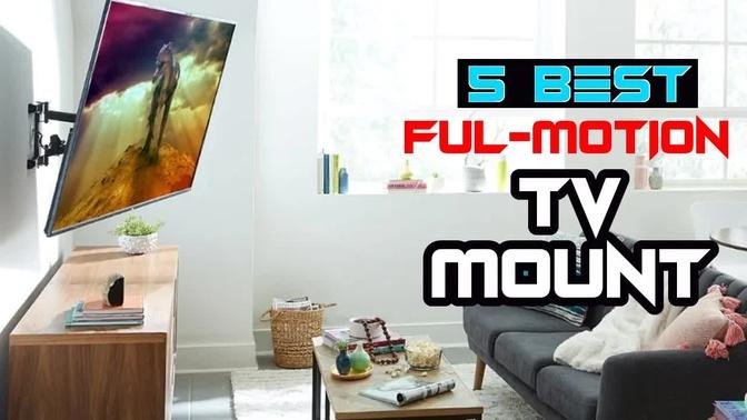 5 Best Full Motion TV Wall Mount In 2021