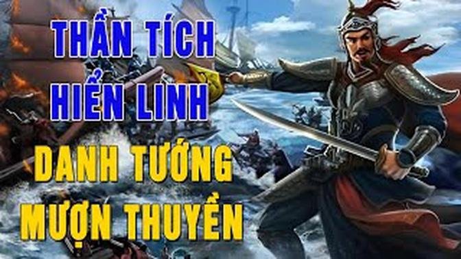 THẦN TƯỚNG HIỂN LINH CHO TRẦN HƯNG ĐẠO MƯỢN THUYỀN ĐÁNH GIẶC