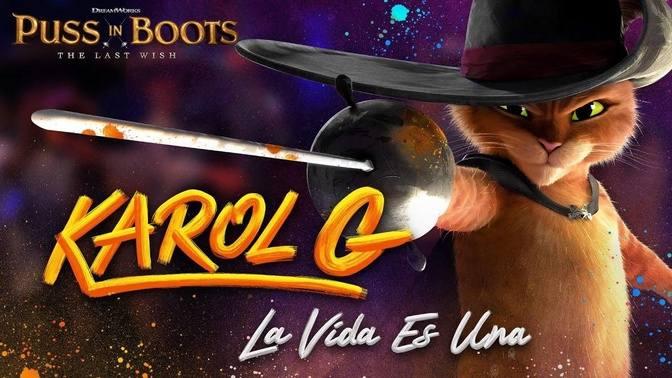 KAROL G | “LA VIDA ES UNA (from PUSS IN BOOTS: THE LAST WISH)” Official ...