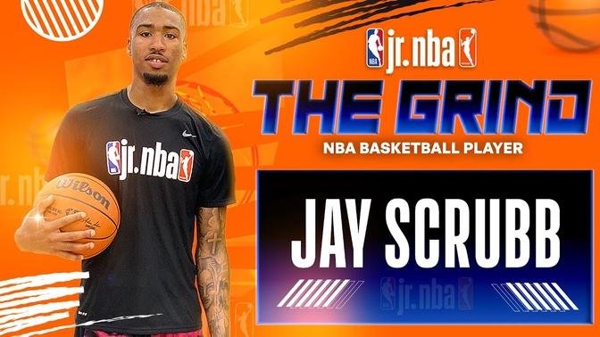 Jr. NBA The Grind Series: Jay Scrubb