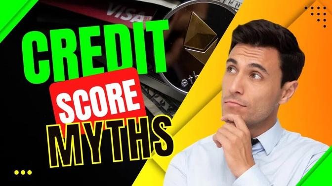 7 Common Credit Score Myths
