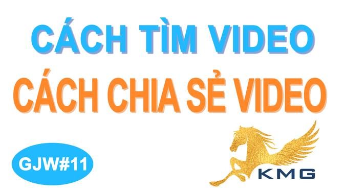 GJW#11 Cách tìm kiếm một video và chia sẻ video cho bạn bè qua facebook, telegram, line, twitter,...