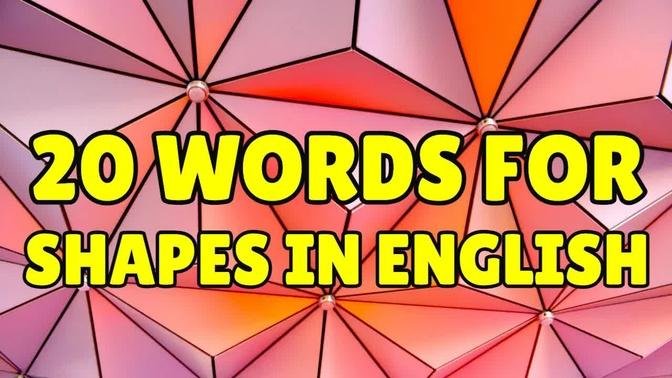 Vocabulary: 20 words for SHAPES in English