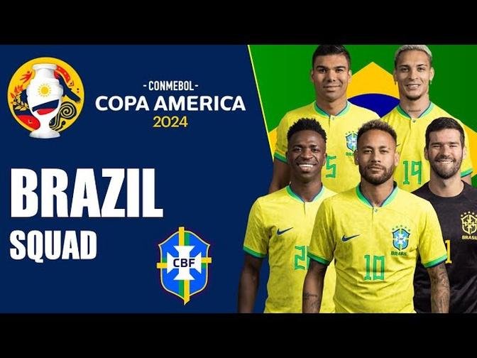 BRAZIL SQUAD TO COPA AMERICA 2024