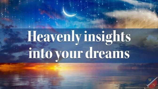 Heavenly insights for interpreting your dreams.
