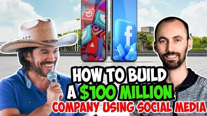 How To Build A $100 Million Company Using Social Media 📱