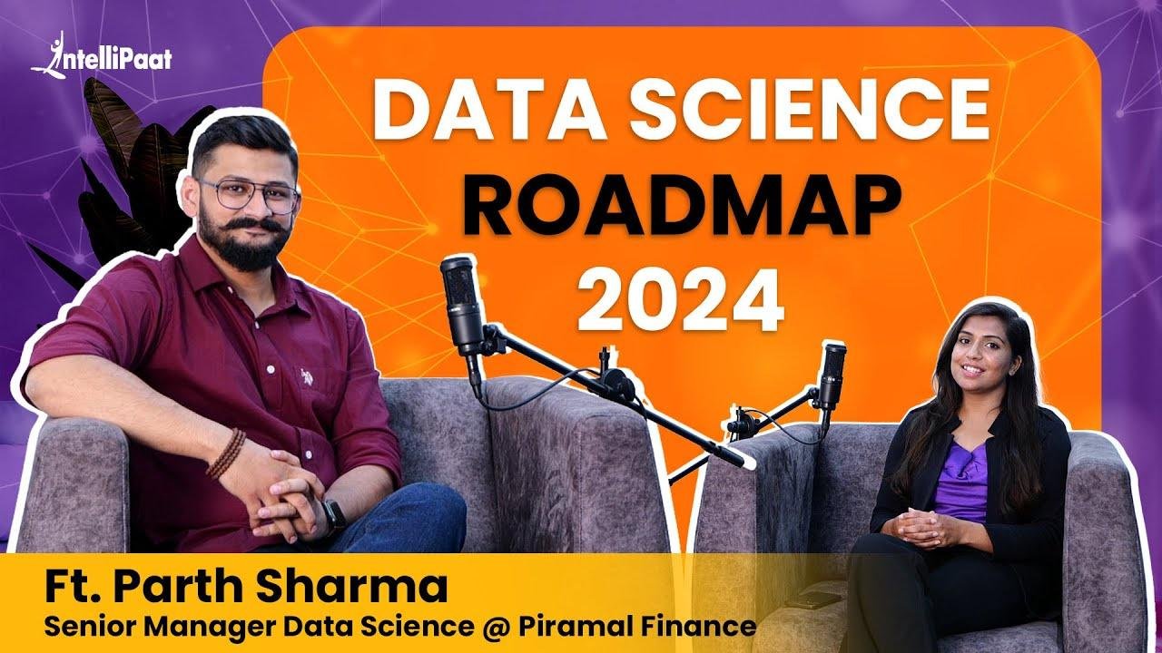 Data Science Roadmap 2024 | Complete Roadmap To Become A Data Scientist | Intellipaat Podcast 12