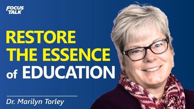 We Need to Restore The Traditional Ways of Education | Marilyn Torley