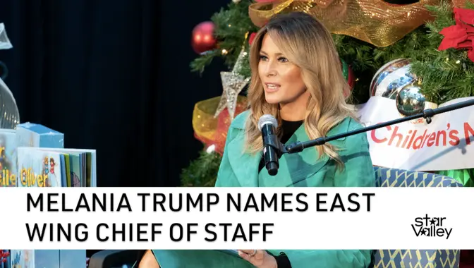 Melania Trump Names East Wing Chief of Staff