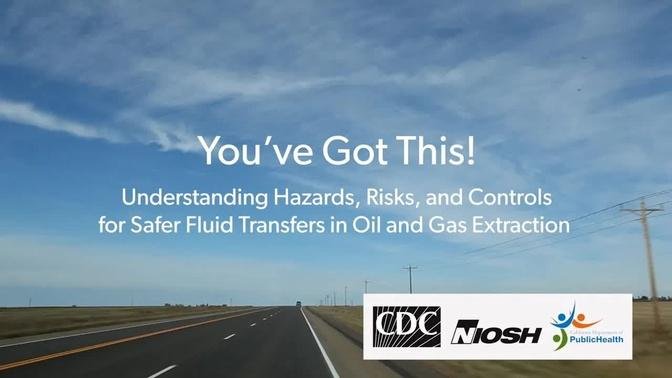 Understanding Hazards, Risks, and Controls for Safer Fluid Transfers in Oil and Gas Extraction