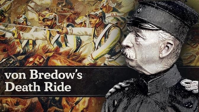 The Bloodiest Battles Of The Franco-Prussian War - Von Bredow's Forgotten Death Ride
